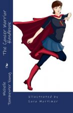 The Cancer Warrior Handbook - B&W Edition