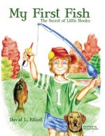 My First Fish: The Secret of Little Hooks