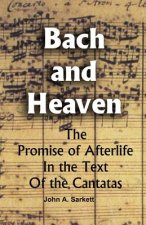 Bach and Heaven: The Promise Of Afterlife In The Text Of The Cantatas