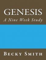 Genesis: A Nine Week Study: Genesis: A Nine Week Sudy