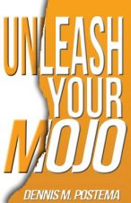 Unleash your Mojo: A guide to developing inner strength and power