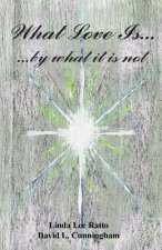 What Love Is...by what it is not