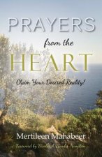 Prayers from the Heart: Claim Your Desired Reality!