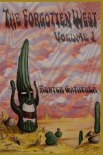 The Forgotten West, Volume 1: Selected Writings