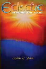 Eclectic: Beyond the Skin