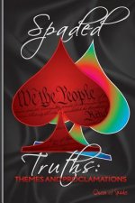 Spaded Truths: Themes and Proclamations