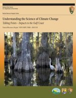 Understanding the Science of Climate Change Talking Points: Impacts to the Gulf Coast