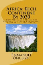 Africa: Rich Continent By 2030: How Africa Can Regain The Passions That Made Her Ancient Communities Prosperous