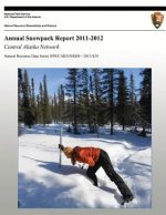 Annual Snowpack Report 2011-2012: Central Alaska Network