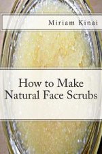 How to Make Natural Face Scrubs