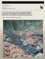 Level I Water Quality Inventory and Aquatic Biological Assessment of the Allegheny Portage Railroad National Historic Site and the Johnstown Flood Nat