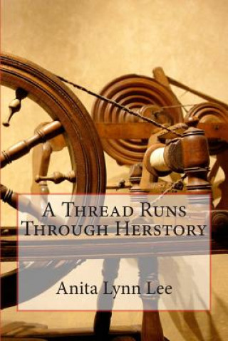A Thread Runs Through Herstory