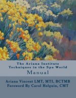 The Ariana Institute Techniques in the Spa World: Manual