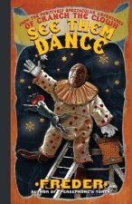 See Them Dance!: From the Positively Spectacular Adventures of Cranch The Clown