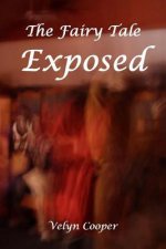 The Fairy Tale Exposed