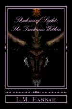 Shadows of Light: The Darkness Within