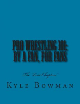 Pro Wrestling 101: By a Fan, for Fans: The 