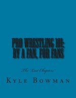 Pro Wrestling 101: By a Fan, for Fans: The 