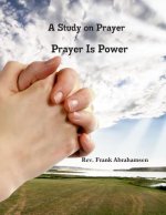 A Study on Prayer Prayer is Power