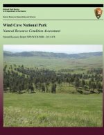 Wind Cave National Park Natural Resource Condition Assessment