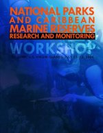National Parks and Caribbean Marine Reserves Research and Monitoring Workshop: St. John, U.S. Virgin Islands, July 11-13, 2006