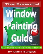 The Essential Window Painting Guide: A Drawing And Painting Tutorial