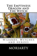 The Emptiness Dragon and The Witch: dragons, witches, swords and heroes