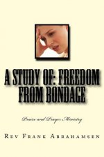 A Study of: Freedom from Bondage