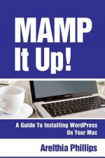 Mamp It Up: A Guide to Installing WordPress On Your Mac