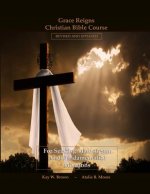 Grace Reigns Christian Bible Course: For Seeking Mainstream and Fundamentalist Mormons