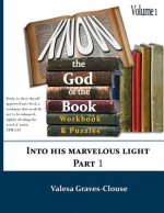 Know The God Of The Book - Volume 1: Into His Marvelous Light - Part 1
