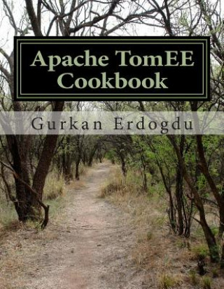 Apache TomEE Cookbook: Apache TomEE Administrator Cookbook