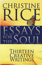 Essays for the Soul: Thirteen Creative Writings
