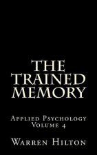 The Trained Memory: Applied Psychology Volume 4