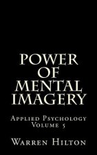Power of Mental Imagery: Applied Psychology Volume 5