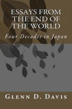 Essays from the End of the World: Four Decades in Japan