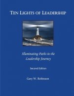 Ten Lights of Leadership: Illuminating Paths in the Leadership Journey