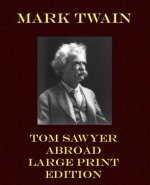 Tom Sawyer Abroad - Large Print Edition