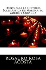 Datos para la Historia Eclesiastica de Margarita, Coche y Cubagua