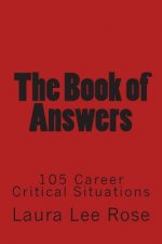 The Book of Answers: 105 Career Critical Situations
