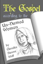 The Gospel According to the Un-Named women