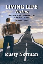 Living Life Notes: Insights from Traveling the Highway of Life - The Journey Begins