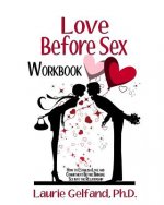 Love Before Sex Workbook: How to Establish Love and Commitment Before Bringing Sex into the Relationship