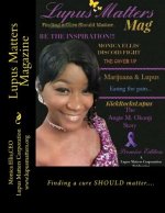Lupus Matters Magazine: Finding a cure SHOULD matter....