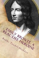 Emily Bronte: A Real Life Heroine