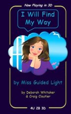 I Will Find My Way: by MIss Guided Light