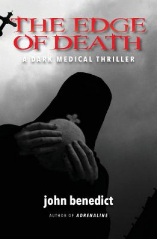 The Edge of Death: (Sequel to ADRENALINE) (John Benedict)(Brožovaná)