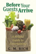 Before Your Guests Arrive: A Helpful Guide to Entertaining