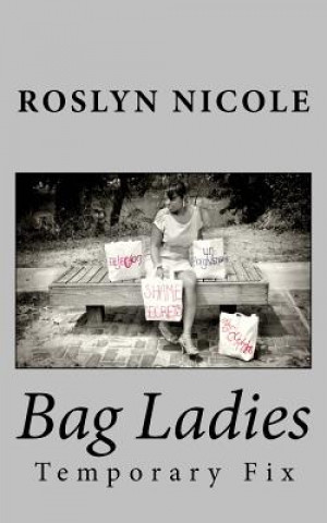 Bag Ladies: Temporary Fix