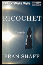 Ricochet: Tender Mysteries Series, Book Five